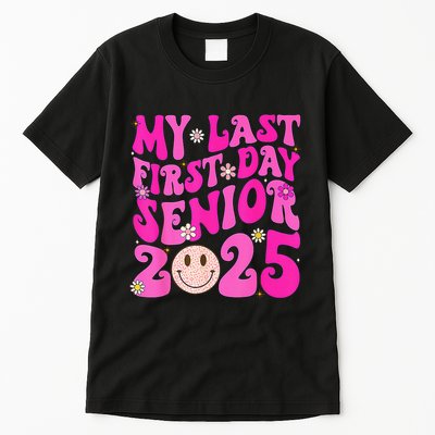 My Last First Day Senior 2025 Back To School Class Tall T-Shirt