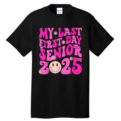 My Last First Day Senior 2025 Back To School Class Tall T-Shirt