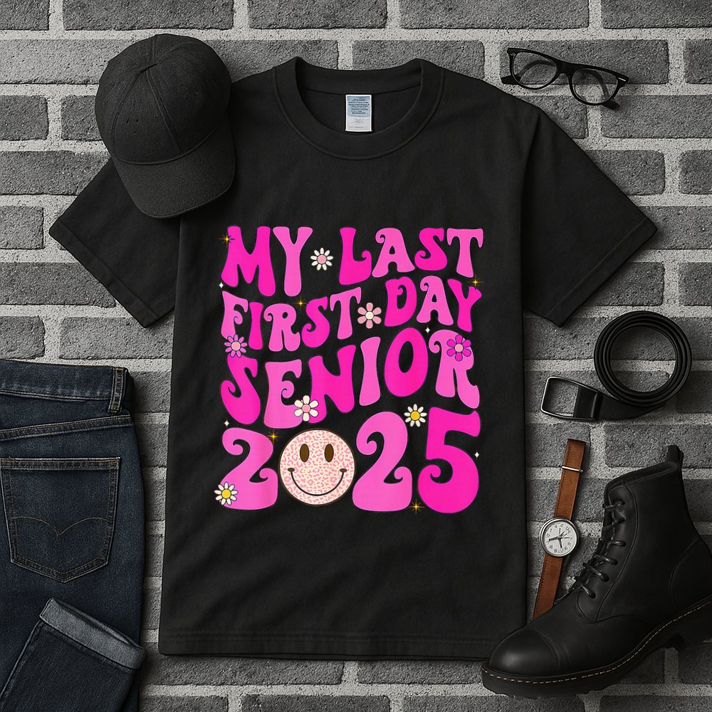 My Last First Day Senior 2025 Back To School Class Tall T-Shirt