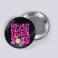 My Last First Day Senior 2025 Back To School Class Button