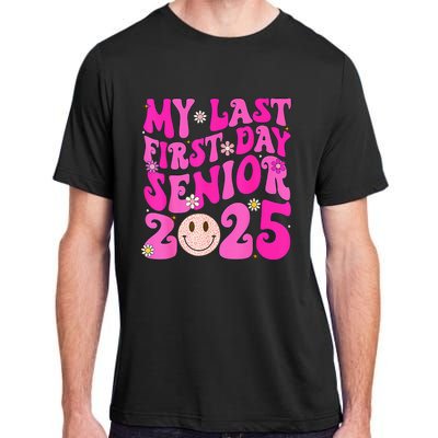 My Last First Day Senior 2025 Back To School Class Adult ChromaSoft Performance T-Shirt