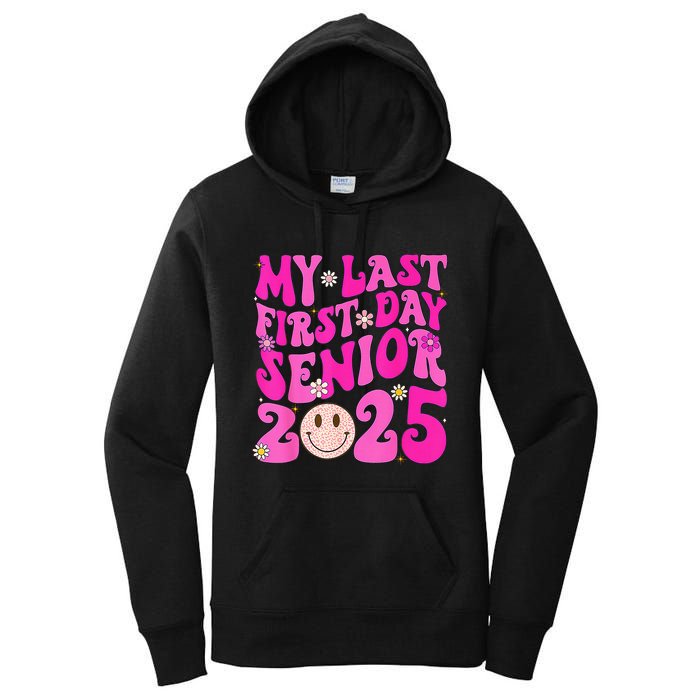 My Last First Day Senior 2025 Back To School Class Women's Pullover Hoodie