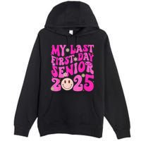 My Last First Day Senior 2025 Back To School Class Premium Pullover Hoodie
