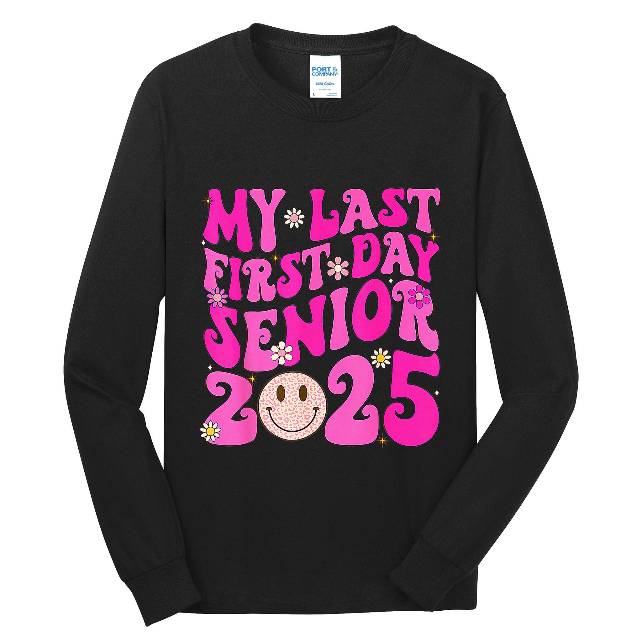 My Last First Day Senior 2025 Back To School Class Tall Long Sleeve T-Shirt