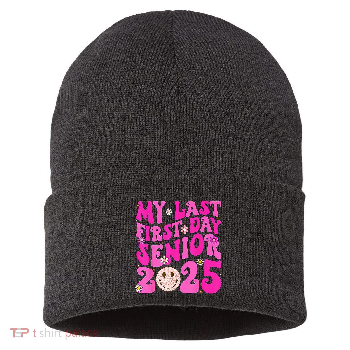 My Last First Day Senior 2025 Back To School Class Sustainable Knit Beanie