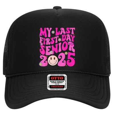 My Last First Day Senior 2025 Back To School Class Trucker Hat