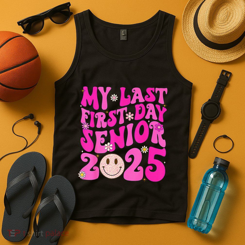 My Last First Day Senior 2025 Back To School Class Tank Top