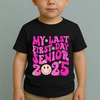 My Last First Day Senior 2025 Back To School Class Toddler T-Shirt
