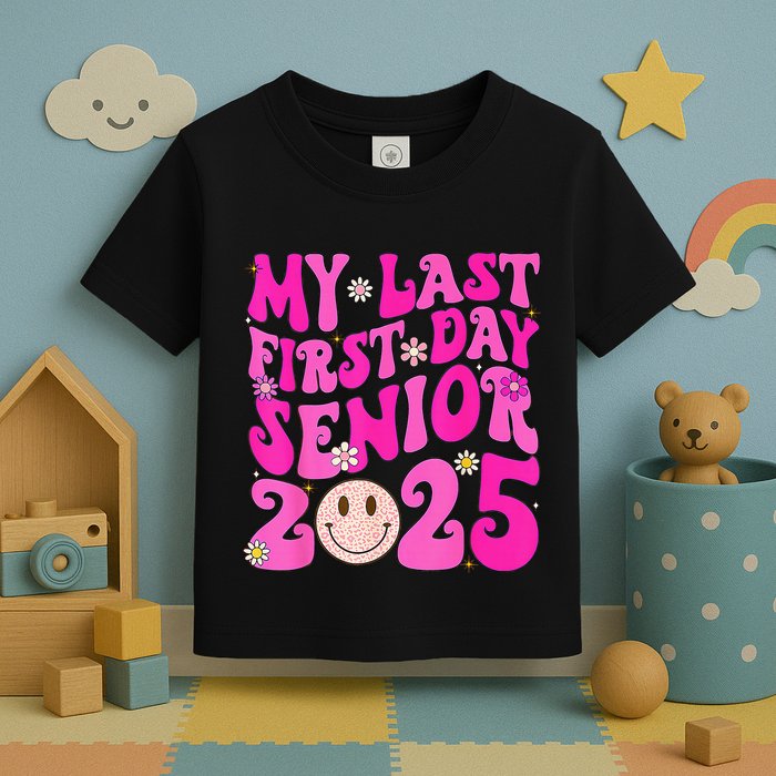 My Last First Day Senior 2025 Back To School Class Toddler T-Shirt