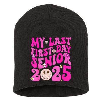 My Last First Day Senior 2025 Back To School Class Short Acrylic Beanie