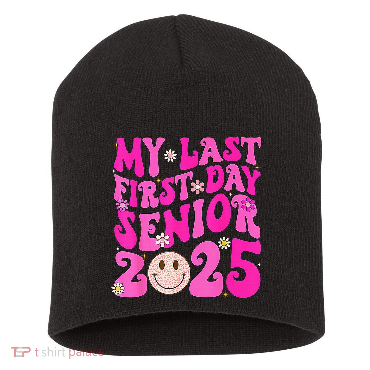 My Last First Day Senior 2025 Back To School Class Short Acrylic Beanie