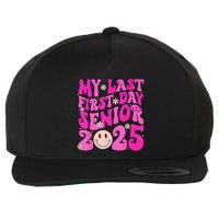 My Last First Day Senior 2025 Back To School Class Wool Snapback Cap