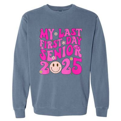 My Last First Day Senior 2025 Back To School Class Garment-Dyed Sweatshirt