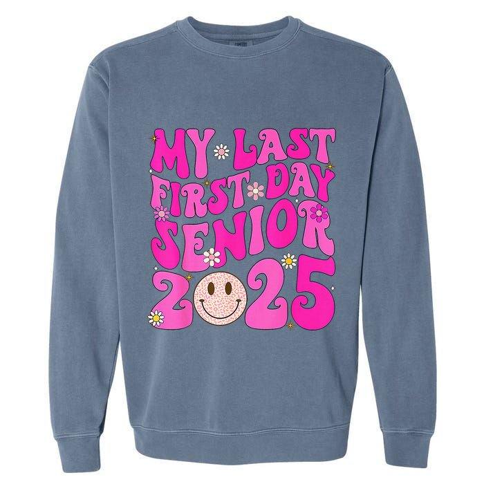 My Last First Day Senior 2025 Back To School Class Garment-Dyed Sweatshirt