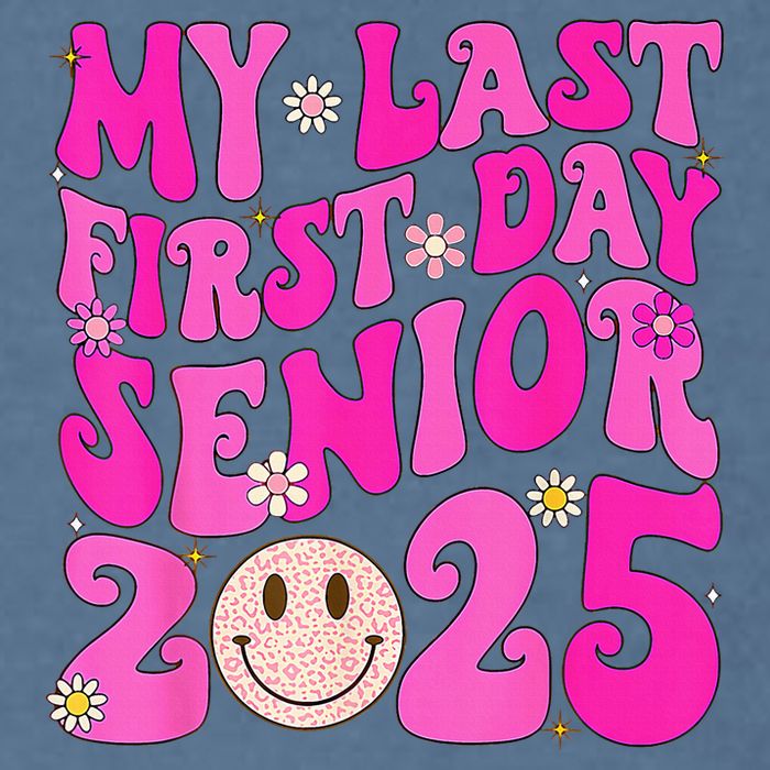 My Last First Day Senior 2025 Back To School Class Garment-Dyed Sweatshirt
