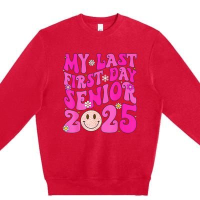 My Last First Day Senior 2025 Back To School Class Premium Crewneck Sweatshirt