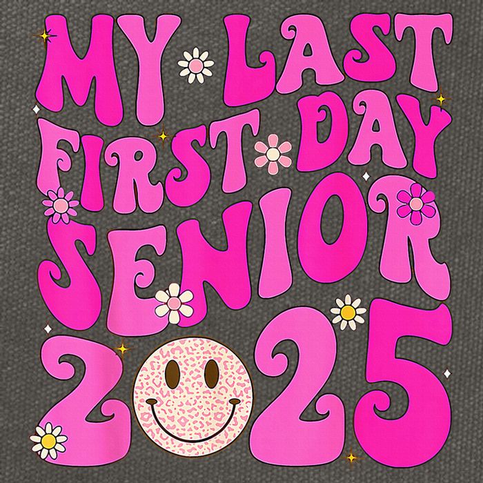 My Last First Day Senior 2025 Back To School Class Cotton Canvas Backpack