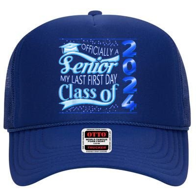 My Last First Day Senior Class Of 2024 Back To School 2024 High Crown Mesh Back Trucker Hat