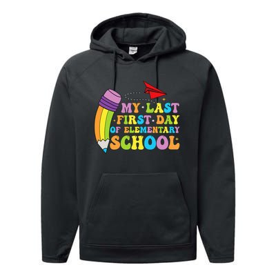 My Last First Day Of Elementary School Back To School Performance Fleece Hoodie