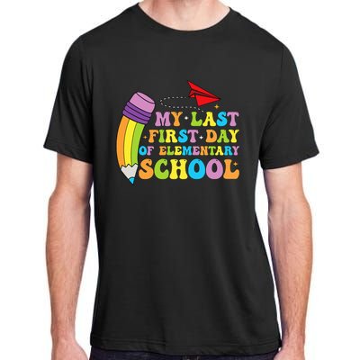 My Last First Day Of Elementary School Back To School Adult ChromaSoft Performance T-Shirt