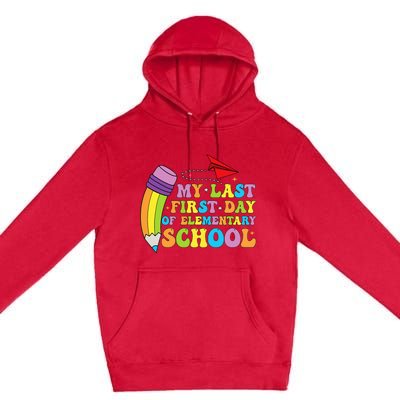 My Last First Day Of Elementary School Back To School Premium Pullover Hoodie