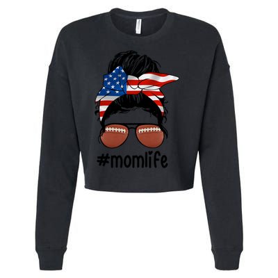 Mom Life Football Mom American Flag Messy Bun Gift Cropped Pullover Crew