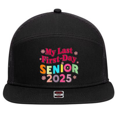 My Last First Day Senior 2025 Back To School 7 Panel Mesh Trucker Snapback Hat