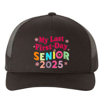 My Last First Day Senior 2025 Back To School Yupoong Adult 5-Panel Trucker Hat