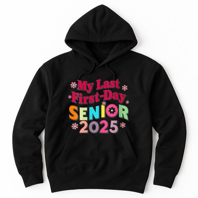 My Last First Day Senior 2025 Back To School Hoodie