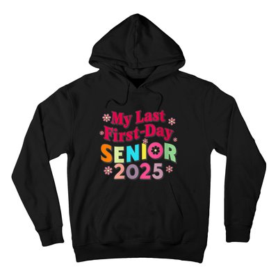 My Last First Day Senior 2025 Back To School Hoodie