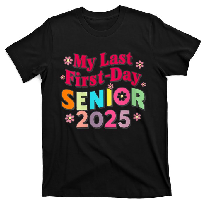 My Last First Day Senior 2025 Back To School T-Shirt