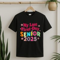 My Last First Day Senior 2025 Back To School T-Shirt