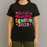 My Last First Day Senior 2025 Back To School T-Shirt