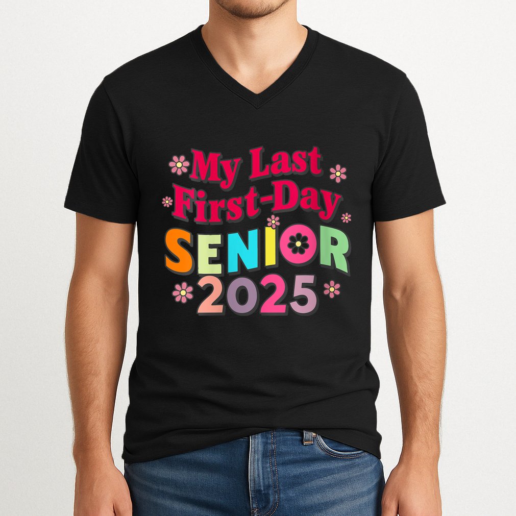 My Last First Day Senior 2025 Back To School V-Neck T-Shirt