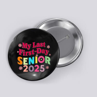 My Last First Day Senior 2025 Back To School Button