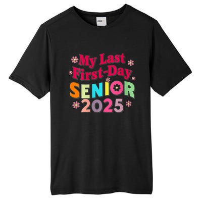 My Last First Day Senior 2025 Back To School Tall Fusion ChromaSoft Performance T-Shirt