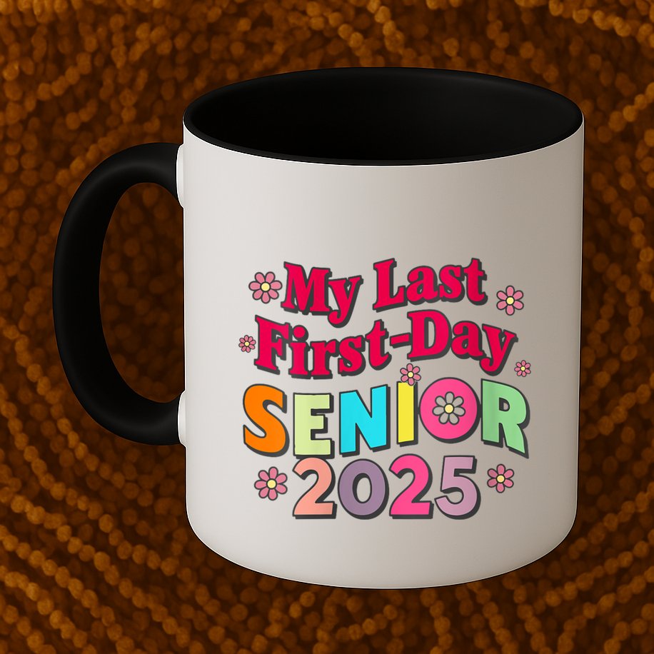 My Last First Day Senior 2025 Back To School Mug