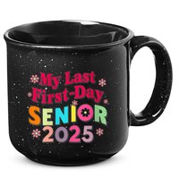 My Last First Day Senior 2025 Back To School 15oz Campfire Ceramic Mug