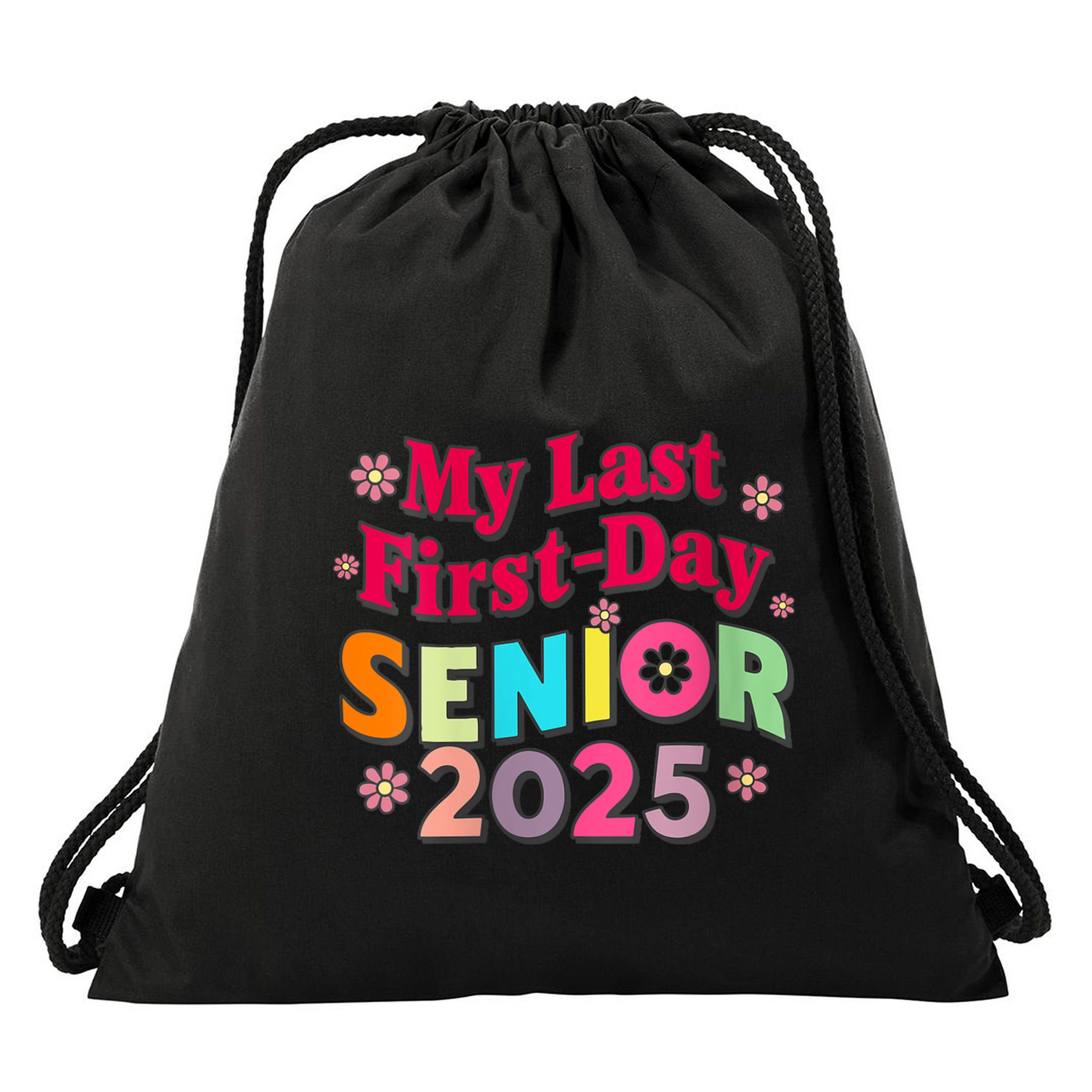 My Last First Day Senior 2025 Back To School Drawstring Bag