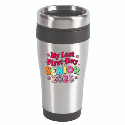 My Last First Day Senior 2025 Back To School 16oz Travel Tumbler