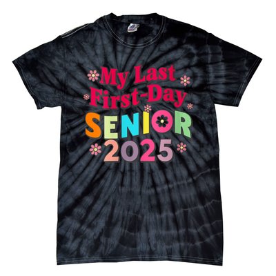 My Last First Day Senior 2025 Back To School Tie-Dye T-Shirt