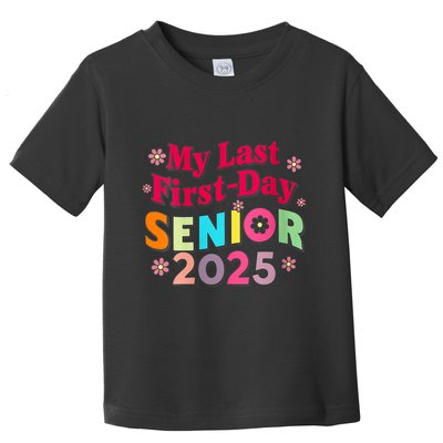 My Last First Day Senior 2025 Back To School Toddler T-Shirt
