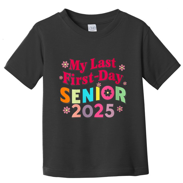 My Last First Day Senior 2025 Back To School Toddler T-Shirt