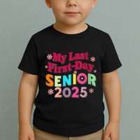 My Last First Day Senior 2025 Back To School Toddler T-Shirt