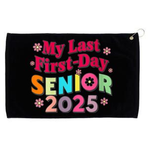 My Last First Day Senior 2025 Back To School Grommeted Golf Towel