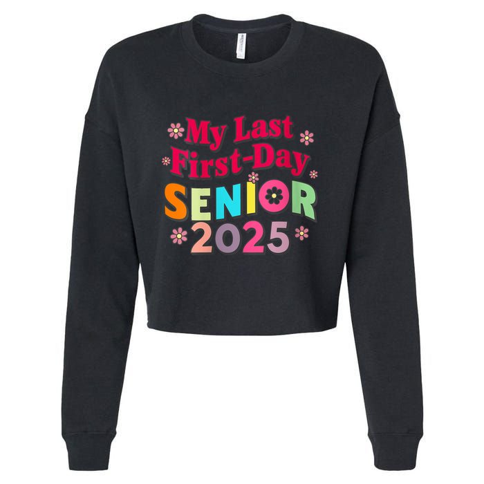 My Last First Day Senior 2025 Back To School Cropped Pullover Crew