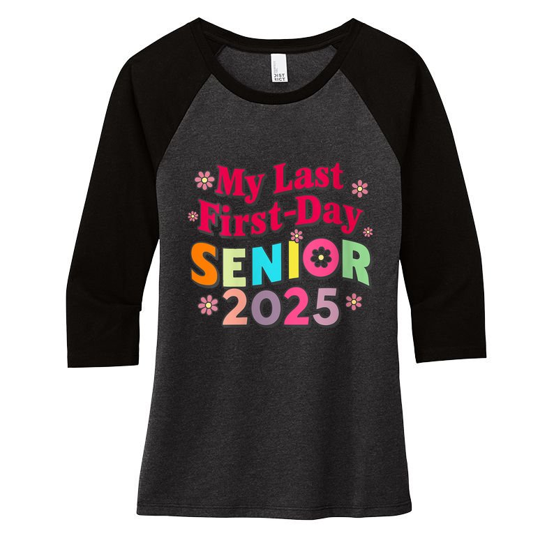 My Last First Day Senior 2025 Back To School Women's Tri-Blend 3/4-Sleeve Raglan Shirt