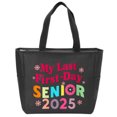 My Last First Day Senior 2025 Back To School Zip Tote Bag