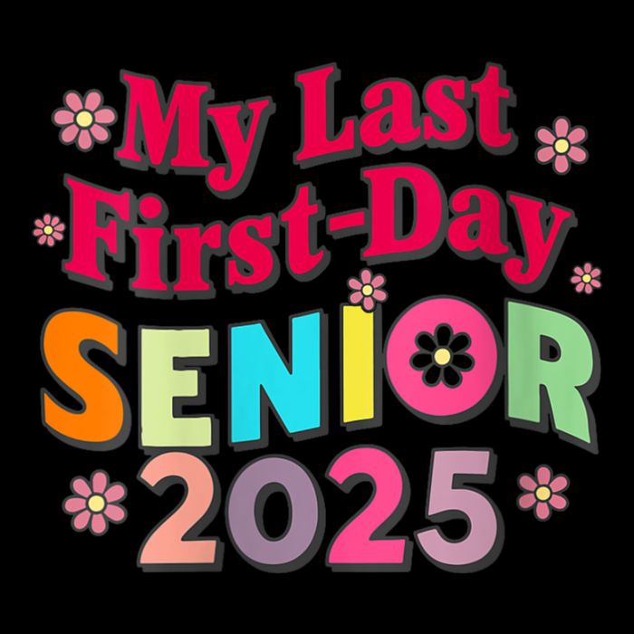 My Last First Day Senior 2025 Back To School Zip Tote Bag