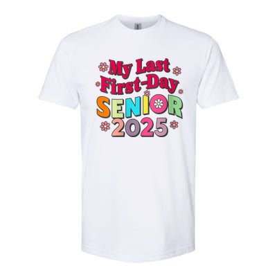 My Last First Day Senior 2025 Back To School Softstyle CVC T-Shirt